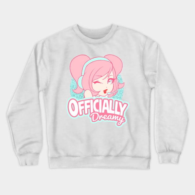 Officially Dreamy Crewneck Sweatshirt by OranginaDreamer